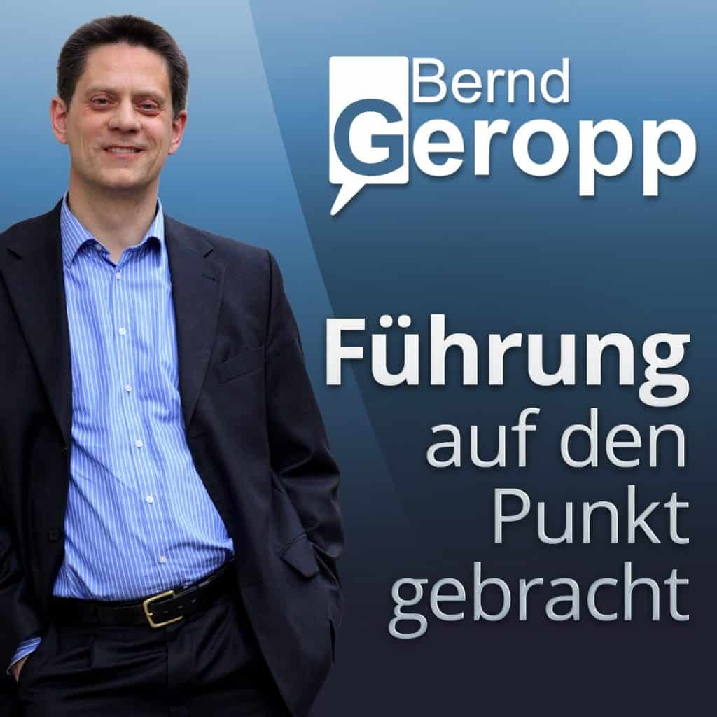 Podcast cover featuring Bernd Geropp with the title ‘Führung auf den Punkt gebracht’ in German, alongside a professional portrait of Bernd Geropp in a suit, against a blue background.